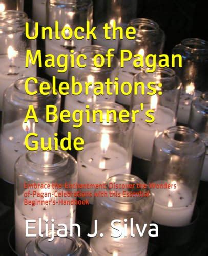 Embracing Paganism: A Beginner's Exploration of Celebrations